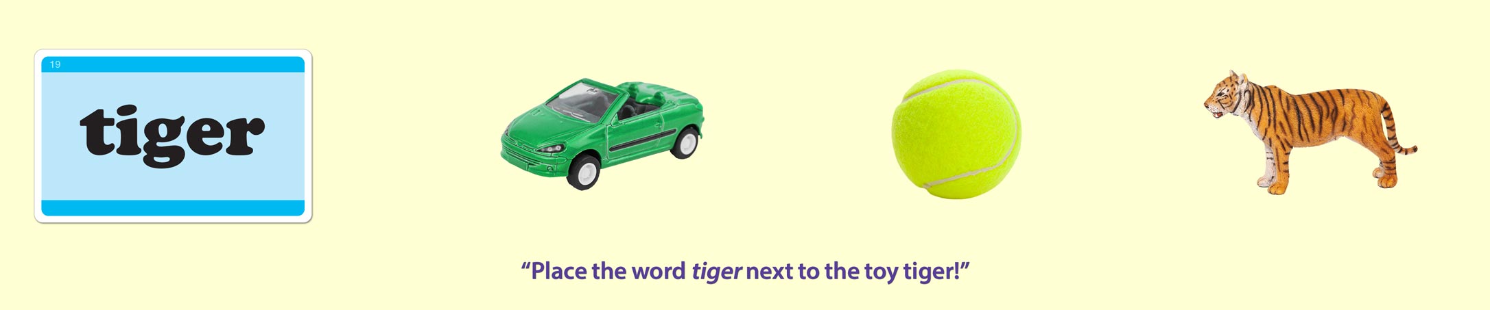 Animal and Object Game: Match a Word to the Correct Object. Place the word tiger next to the toy tiger!